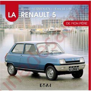 LIVRE LA RENAULT 5 DE MON PÈRE - LS