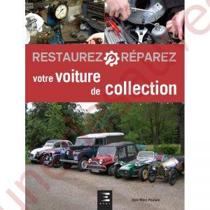 LIVRE " RESTAURER RÉPARER VOTRE VOITURE DE COLLECTION "