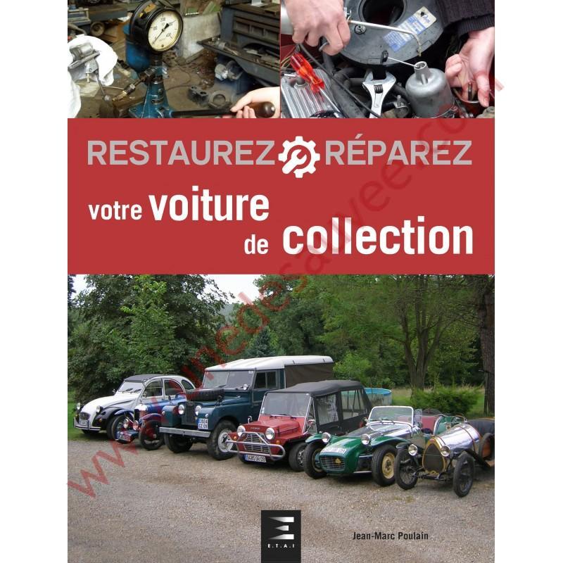 LIVRE RESTAURER RÉPARER VOTRE VOITURE DE COLLECTION - Une de Sauvée