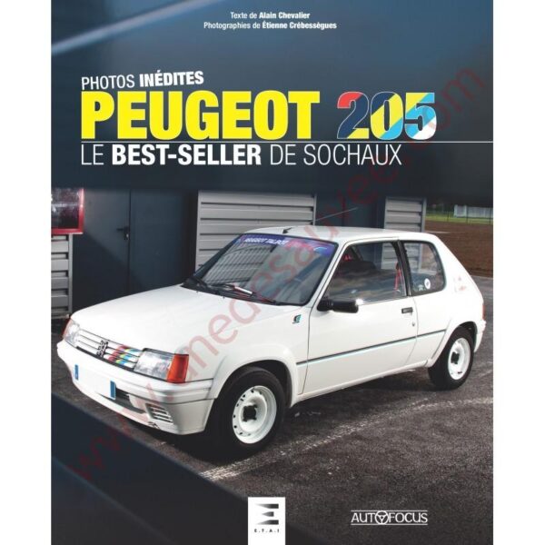 LIVRE " PEUGEOT 205, LE BEST-SELLER DE SOCHAUX "