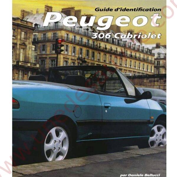 LIVRE " LE GUIDE D'IDENTIFICATION " DE LA PEUGEOT 306 CABRIOLET